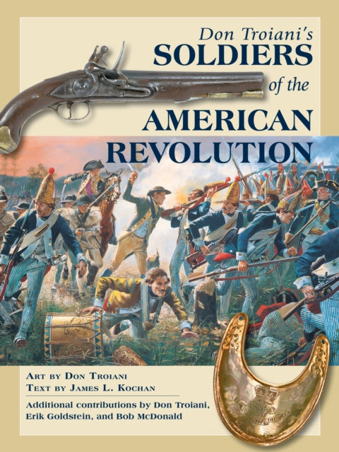 Don Troianis Soldiers of the American Revolution