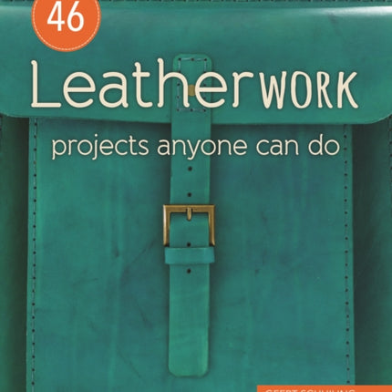 46 Leatherwork Projects Anyone Can Do