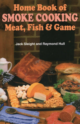 Home Book of Smoke Cooking Meat Fish and Game