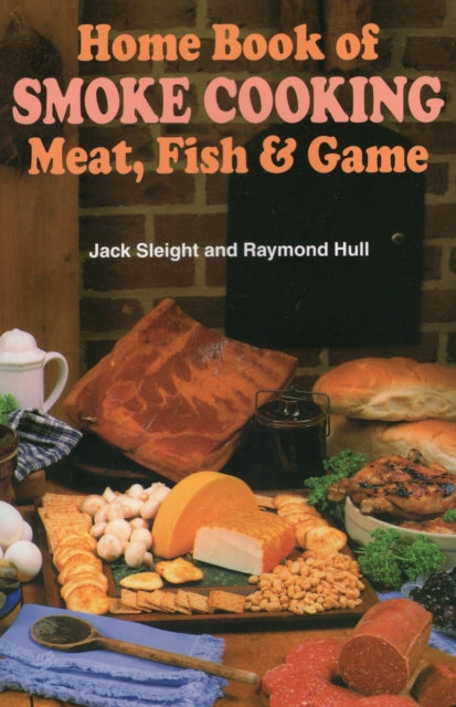 Home Book of Smoke Cooking Meat Fish and Game