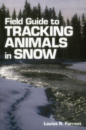 Field Guide to Tracking Animals in Snow How to