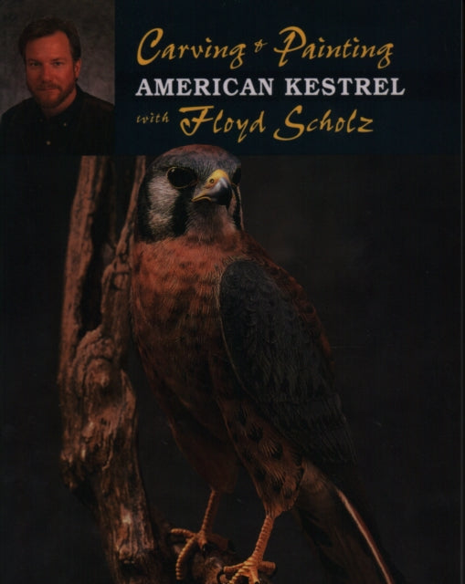 Carving and Painting the American Kestrel with Floyd Schulz