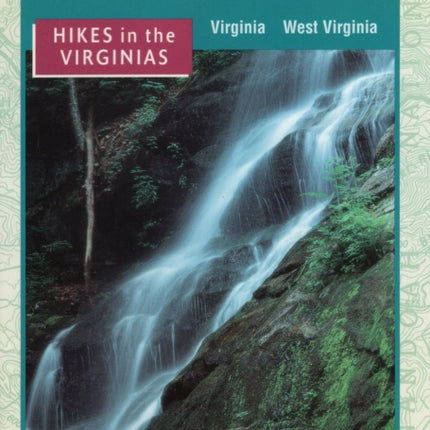 Hikes in the Virginias: Virginia, West Virginia