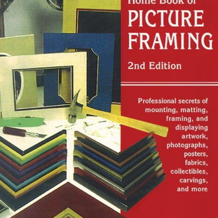 Home Book of Picture Framing: 2nd Edition