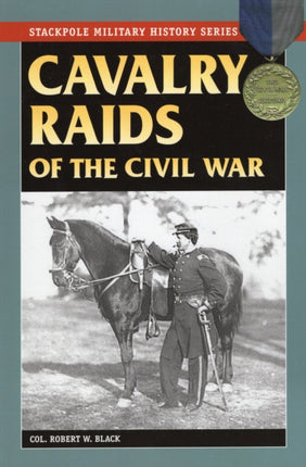 Cavalry Raids of the Civil War Stackpole Military History