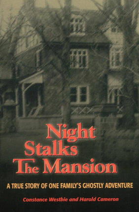 Night Stalks the Mansion A True Story of One