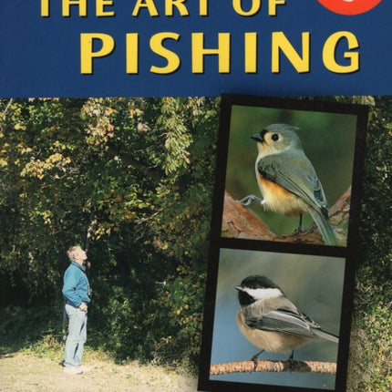 Art of Pishing: How to Attract Birds by Mimicking Their Calls