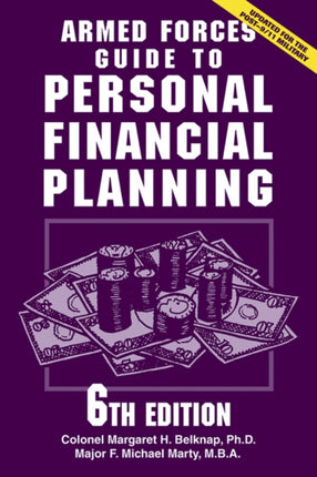 Armed Forces Guide to Personal Financial Planning Strategies for Securing Your Finances at Home While Serving Our Nation Abroad