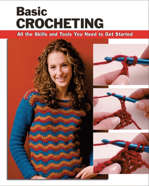 Basic Crocheting All the Skills and Gear You Need to Get Started Stackpole Basics