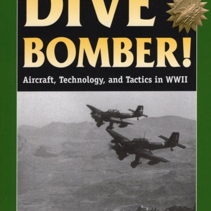 Dive Bomber Aircraft Technology and Tactics in World War II Stackpole Military History