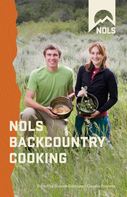 NOLS Backcountry Cooking Creative Menu Planning