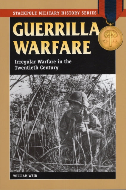 Guerrilla Warfare Irregular Warfare in the Twentieth Century Stackpole Military History Series