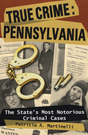 True Crime Pennsylvania The States Most Notorious