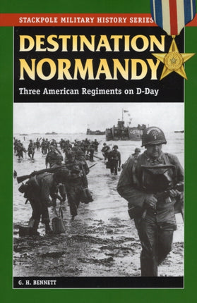 Destination Normandy Three American Regiments on