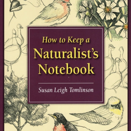 How to Keep a Naturalist's Notebook