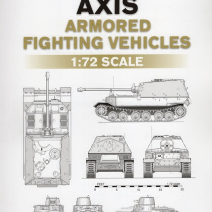 Axis Armored Fighting Vehicles 172 Scale World War II AFV Plans