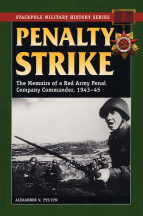Penalty Strike The Memoirs of a Red Army Penal