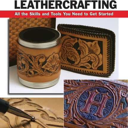 Basic Leathercrafting: All the Tools and Skills You Need to Get Started