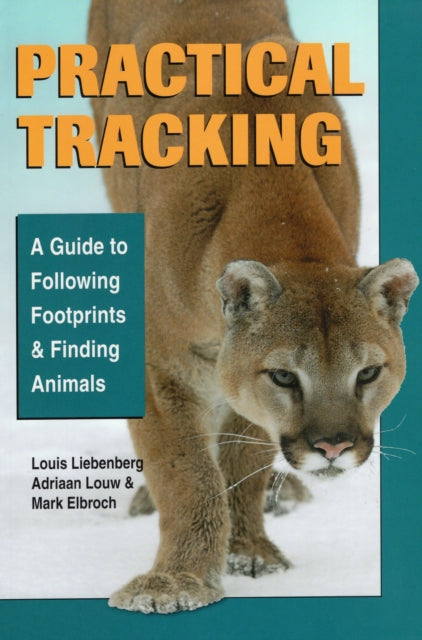 Practical Tracking: A to Following Footprints and Finding Animals