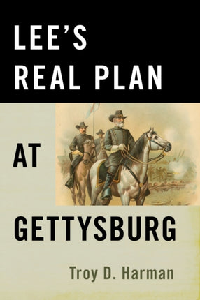 Lees Real Plan at Gettysburg
