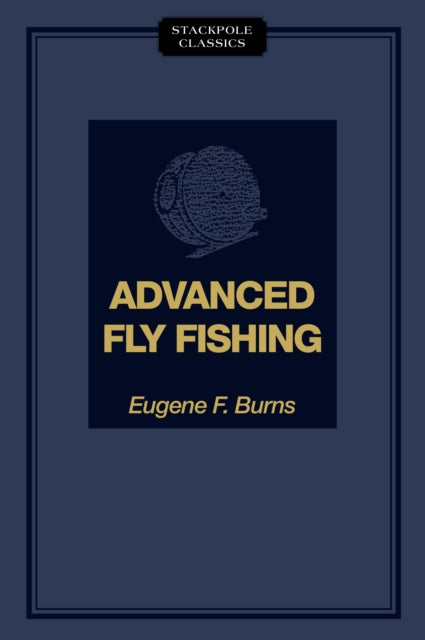 Advanced Fly Fishing Modern Concepts with Dry Fly