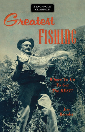 Greatest Fishing Where to Go to Get the Best Stackpole Classics