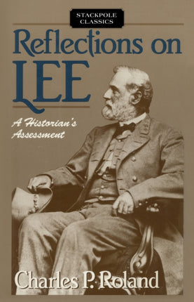 Reflections on Lee A Historians Assessment