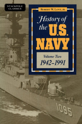 History of the US Navy 19421991 VOLUME 2 Stackpole Classics