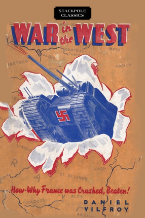 War in the West How and Why France was Crushed Beaten Stackpole Classics