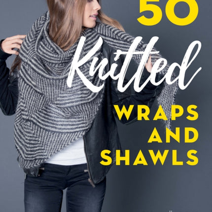 50 Knitted Wraps & Shawls