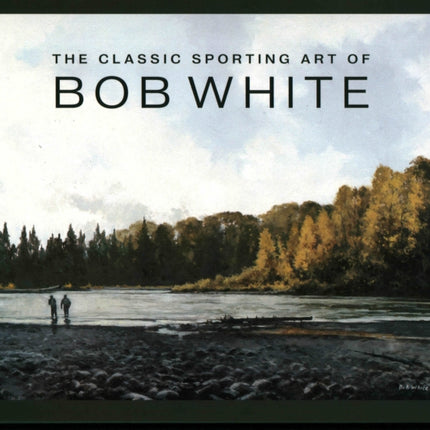 The Classic Sporting Art of Bob White