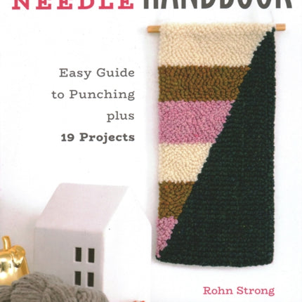 The Punch Needle Handbook: Easy Guide to Punching plus 19 Projects