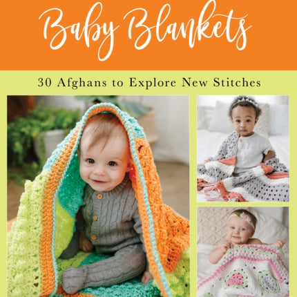 Crochet Stitch Sampler Baby Blankets: 30 Afghans to Explore New Stitches