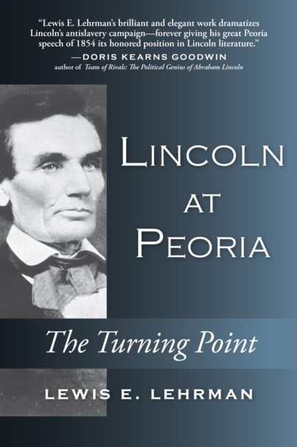 Lincoln at Peoria The Turning Point