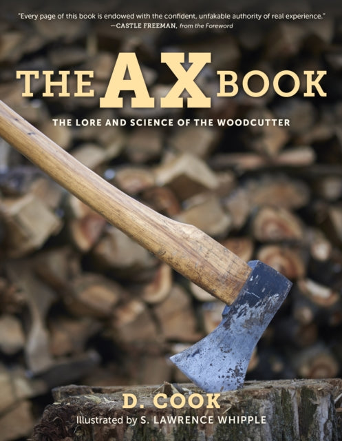 The Ax Book: The Lore and Science of the Woodcutter