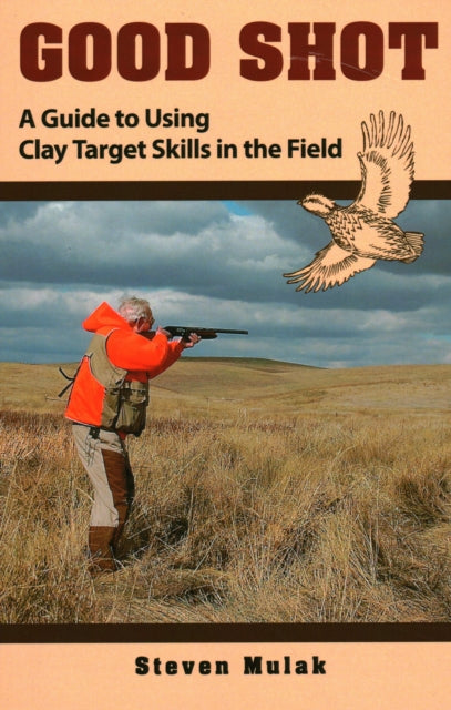 Good Shot A Guide to Using Clay Target Skills in