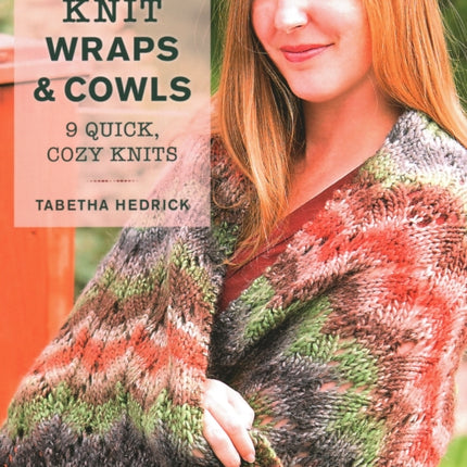 Bulky Knit Wraps & Cowls: 9 Quick, Cozy Knits