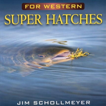 Flies for Western Super Hatches