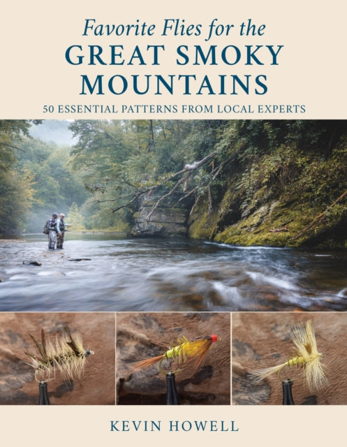 Favorite Flies for the Great Smoky Mountains: 50 Essential Patterns from Local Experts