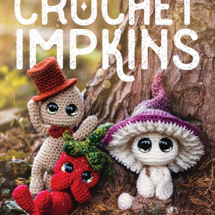 Crochet Impkins: Over a million possible combinations! Yes, really!