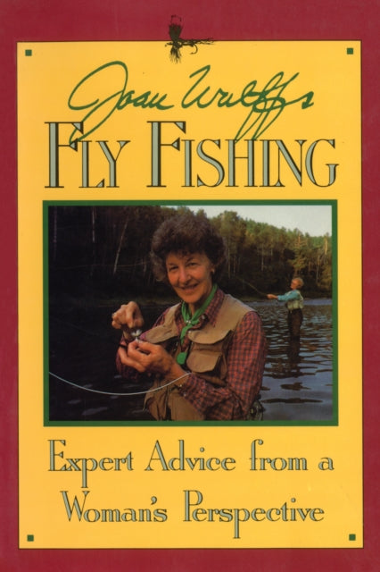Joan Wulffs Fly Fishing