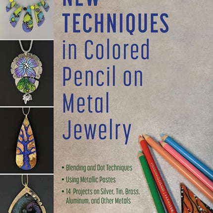 New Techniques in Colored Pencil on Metal Jewelry