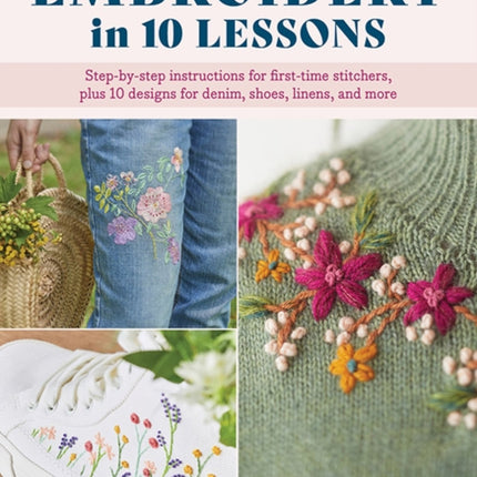 Embroidery in 10 Lessons