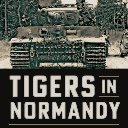 Tigers in Normandy