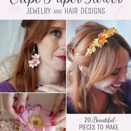 Crepe Paper Flower Jewelry and Hair Designs