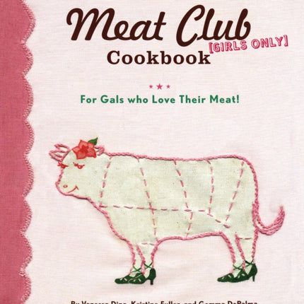 Meat Club Cookbook: For Gals Who Love Their Meat