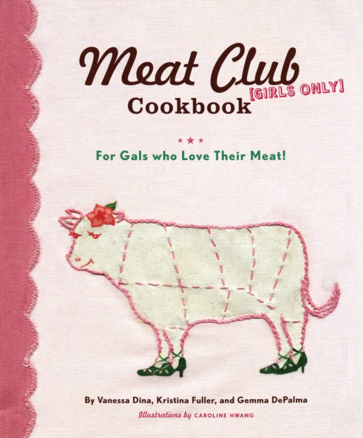 Meat Club Cookbook: For Gals Who Love Their Meat