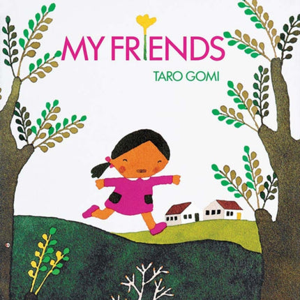 MY FRIENDS MY FRIENDS  BY GOMI TARO  AUTHOR JUL212005 HARDCOVER  By Gomi Taro  Author  Jul 2005  Hardcover