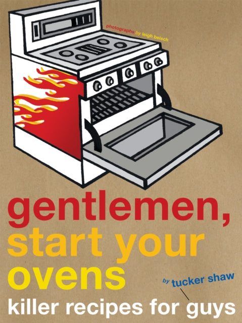 Gentlemen Start Your Ovens