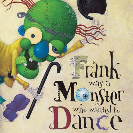 Frank Was a Monster Who Wanted to Dance